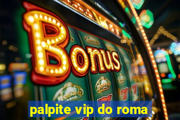 palpite vip do roma